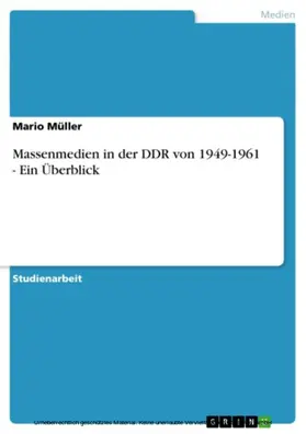 Müller |  Massenmedien in der DDR von 1949-1961 - Ein Überblick | eBook | Sack Fachmedien