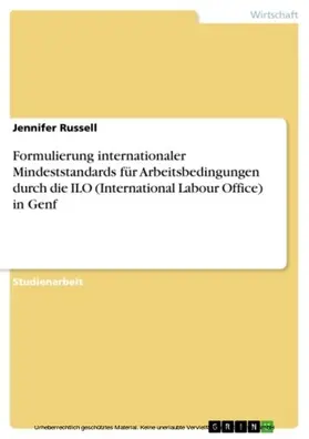 Russell |  Formulierung internationaler Mindeststandards für Arbeitsbedingungen durch die ILO (International Labour Office) in Genf | eBook | Sack Fachmedien