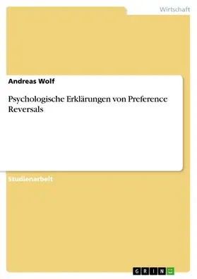 Wolf |  Psychologische Erklärungen von Preference Reversals | eBook | Sack Fachmedien