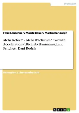 Leuschner / Bauer / Randolph |  Mehr Reform - Mehr Wachstum? 'Growth Accelerations', Ricardo Hausmann, Lant Pritchett, Dani Rodrik | eBook | Sack Fachmedien