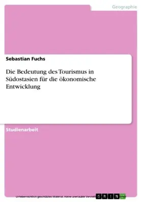Fuchs |  Die Bedeutung des Tourismus in Südostasien für die ökonomische Entwicklung | eBook | Sack Fachmedien