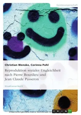 Wenske / Pohl |  Reproduktion sozialer Ungleichheit nach Pierre Bourdieu und Jean Claude Passeron | eBook | Sack Fachmedien
