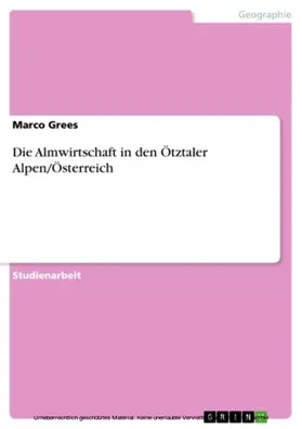 Grees |  Die Almwirtschaft in den Ötztaler Alpen/Österreich | eBook | Sack Fachmedien