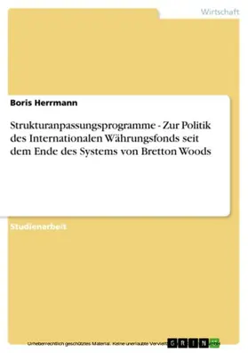 Herrmann |  Strukturanpassungsprogramme - Zur Politik des Internationalen Währungsfonds seit dem Ende des Systems von Bretton Woods | eBook | Sack Fachmedien