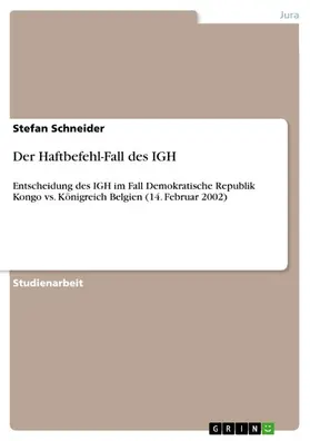 Schneider |  Der Haftbefehl-Fall des IGH | eBook | Sack Fachmedien