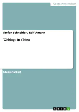 Schneider / Amann |  Weblogs in China | eBook | Sack Fachmedien