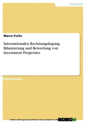 Fuchs |  Internationalen Rechnungslegung. Bilanzierung und Bewertung von Investment Properties | eBook | Sack Fachmedien