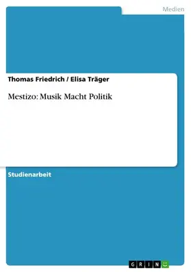 Friedrich / Träger |  Mestizo: Musik Macht Politik | eBook | Sack Fachmedien