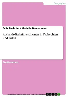 Bachofer / Dannenman |  Auslandsdirektinvestitionen in Tschechien und Polen | eBook | Sack Fachmedien