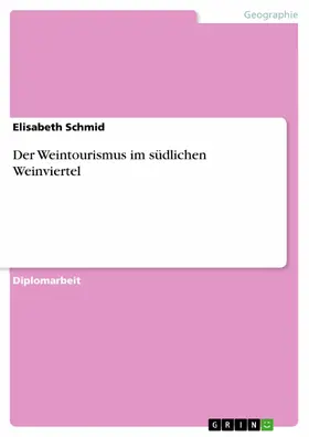 Schmid |  Der Weintourismus im südlichen Weinviertel | eBook | Sack Fachmedien