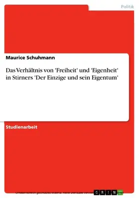 Schuhmann |  Das Verhältnis von 'Freiheit' und 'Eigenheit' in Stirners 'Der Einzige und sein Eigentum' | eBook | Sack Fachmedien