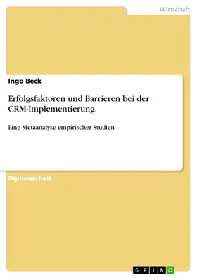 Beck |  Erfolgsfaktoren und Barrieren bei der CRM-Implementierung - Eine Metaanalyse empirischer Studien | eBook | Sack Fachmedien