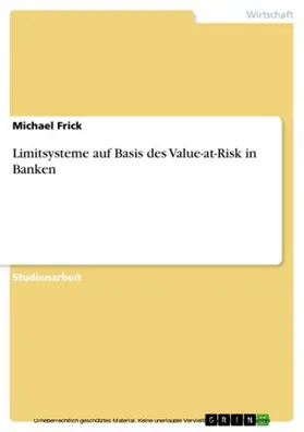 Frick |  Limitsysteme auf Basis des Value-at-Risk in Banken | eBook | Sack Fachmedien