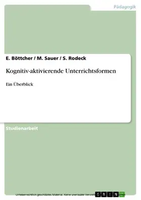 Böttcher / Sauer / Rodeck |  Kognitiv-aktivierende Unterrichtsformen | eBook | Sack Fachmedien