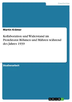 Krämer |  Kollaboration und Widerstand im Protektorat Böhmen und Mähren während des Jahres 1939 | eBook | Sack Fachmedien