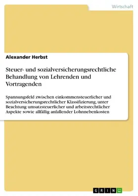 Herbst |  Steuer- und sozialversicherungsrechtliche Behandlung von Lehrenden und Vortragenden | eBook | Sack Fachmedien