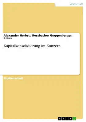 Herbst / Guggenberger, Klaus / Guggenberger |  Kapitalkonsolidierung im Konzern | eBook | Sack Fachmedien