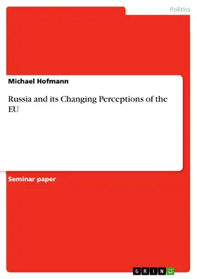 Hofmann | Russia and its Changing Perceptions of the EU | E-Book | sack.de