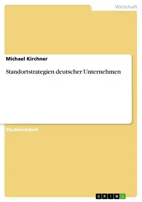 Kirchner |  Standortstrategien deutscher Unternehmen | eBook | Sack Fachmedien