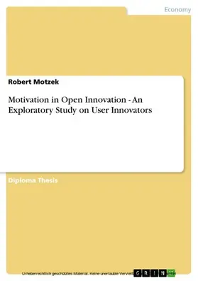 Motzek |  Motivation in Open Innovation - An Exploratory Study on User Innovators | eBook | Sack Fachmedien