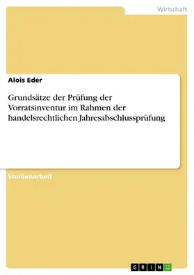 Eder |  Grundsätze der Prüfung der Vorratsinventur im Rahmen der handelsrechtlichen Jahresabschlussprüfung | eBook | Sack Fachmedien