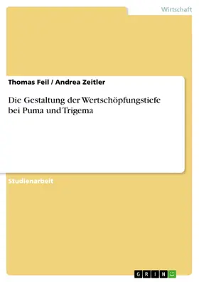 Feil |  Die Gestaltung der Wertschöpfungstiefe bei Puma und Trigema | eBook | Sack Fachmedien