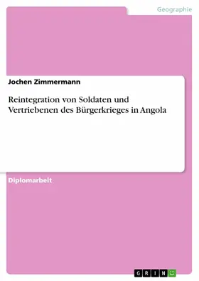 Zimmermann |  Reintegration von Soldaten und Vertriebenen des Bürgerkrieges in Angola | eBook | Sack Fachmedien