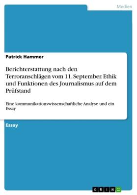 Hammer |  Berichterstattung nach den Terroranschlägen vom  11. September. Ethik und Funktionen des Journalismus auf dem Prüfstand | Buch |  Sack Fachmedien