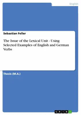 Feller |  The Issue of the Lexical Unit - Using Selected Examples of English and German Verbs | eBook | Sack Fachmedien