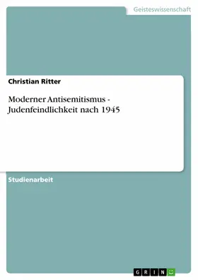 Ritter |  Moderner Antisemitismus - Judenfeindlichkeit nach 1945 | eBook | Sack Fachmedien
