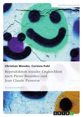 Pohl / Wenske |  Reproduktion sozialer Ungleichheit nach Pierre Bourdieu und Jean Claude Passeron | Buch |  Sack Fachmedien