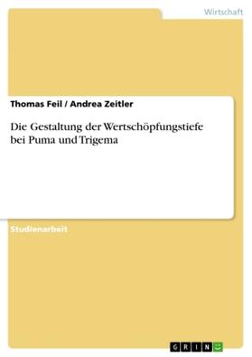 Feil |  Die Gestaltung der Wertschöpfungstiefe bei Puma und Trigema | Buch |  Sack Fachmedien