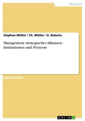 Müller / Bokeria |  Management strategischer Allianzen - Institutionen und Prozesse | Buch |  Sack Fachmedien