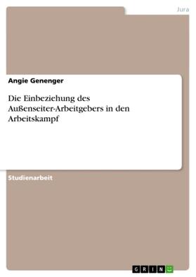 Genenger |  Die Einbeziehung des Außenseiter-Arbeitgebers in den Arbeitskampf | Buch |  Sack Fachmedien