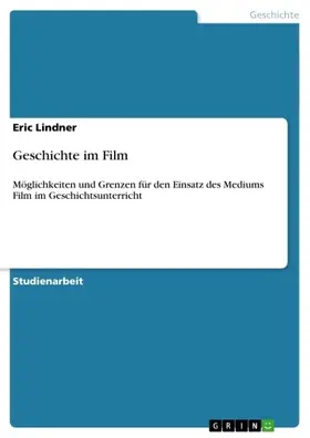 Lindner |  Geschichte im Film | eBook | Sack Fachmedien