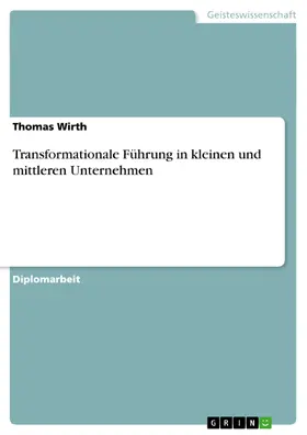 Wirth |  Transformationale Führung in kleinen und mittleren Unternehmen | eBook | Sack Fachmedien