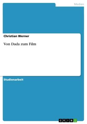 Werner |  Von Dada zum Film | Buch |  Sack Fachmedien
