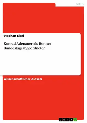 Eisel |  Konrad Adenauer als Bonner Bundestagsabgeordneter | eBook | Sack Fachmedien