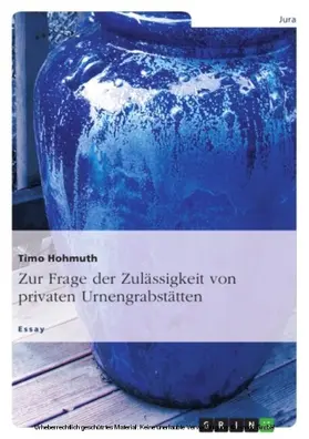 Hohmuth |  Zur Frage der Zulässigkeit von privaten Urnengrabstätten | eBook | Sack Fachmedien