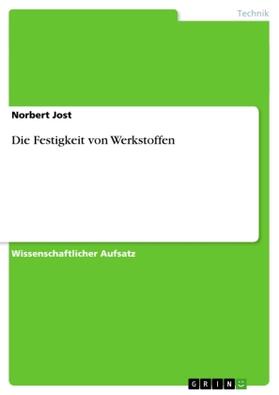 Jost |  Die Festigkeit von Werkstoffen | Buch |  Sack Fachmedien
