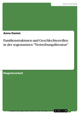 Damm |  Familienstrukturen und Geschlechterrollen in der sogenannten "Vertreibungsliteratur" | eBook | Sack Fachmedien