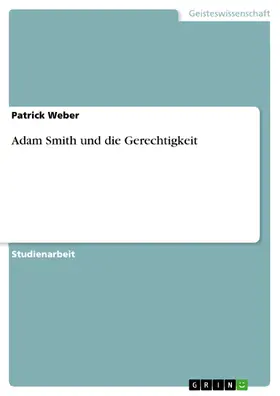 Weber |  Adam Smith und die Gerechtigkeit | eBook | Sack Fachmedien