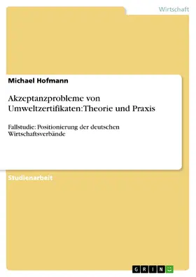 Hofmann |  Akzeptanzprobleme von Umweltzertifikaten: Theorie und Praxis | eBook | Sack Fachmedien