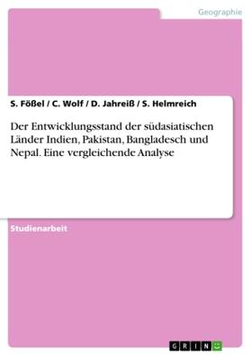 Fößel / Wolf / Jahreiß |  Der Entwicklungsstand der südasiatischen Länder Indien, Pakistan, Bangladesch und Nepal. Eine vergleichende Analyse | Buch |  Sack Fachmedien