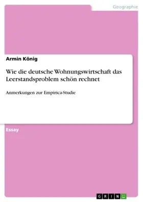 König |  Wie die deutsche Wohnungswirtschaft das Leerstandsproblem schön rechnet | eBook | Sack Fachmedien