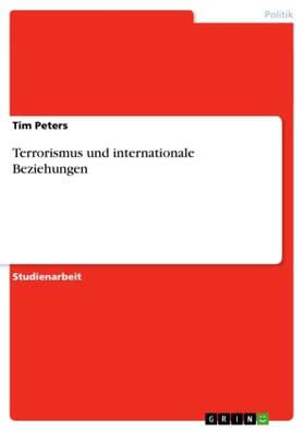 Peters |  Terrorismus und internationale Beziehungen | Buch |  Sack Fachmedien