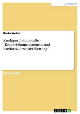 Weber |  Kreditportfoliomodelle  -  "Kreditrisikomanagement und Kreditrisikotransfer-Wertung" | eBook | Sack Fachmedien