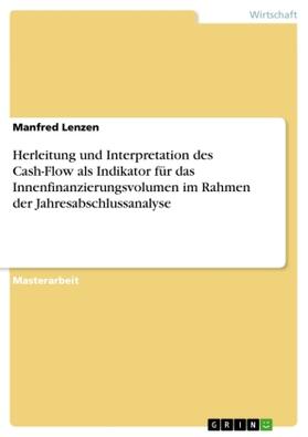 Lenzen |  Herleitung und Interpretation des Cash-Flow als Indikator für das Innenfinanzierungsvolumen im Rahmen der Jahresabschlussanalyse | Buch |  Sack Fachmedien