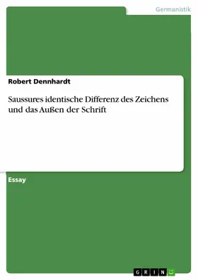 Dennhardt |  Saussures identische Differenz des Zeichens und das Außen der Schrift | eBook | Sack Fachmedien