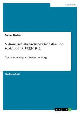 Fischer |  Nationalsozialistische Wirtschafts- und Sozialpolitik 1933-1945 | Buch |  Sack Fachmedien